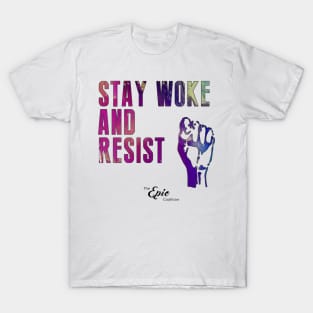 Stay Woke and Resist T-Shirt